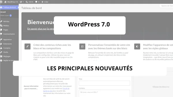 WordPress 7.0 est disponible : ce qui change pour vous
